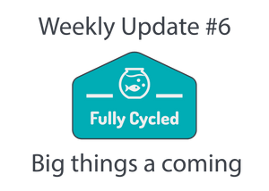Weekly Update #6 - Big things a coming