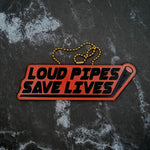 Loud Pipes Save Lives Charm! - JCreateNZ - Car Charms