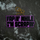 Vapin' While I'm Scrapin' Charm! - JCreateNZ - Car Charms