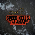Speed Kills, Drive a Honda and Live Forever Charm! - JCreateNZ - Car Charms