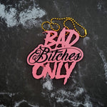 Bad Bitches Only Charm! - JCreateNZ - Car Charms