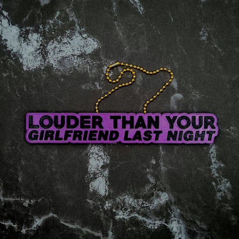 Louder than your Girlfriend Last Night Charm! - JCreateNZ - Car Charms