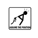 Assume the Position Sticker! - Vinyl Decal - Bumper Sticker - JCreateNZ