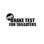 Free Brake Test Sticker! - Vinyl Decal - Bumper Sticker - JCreateNZ