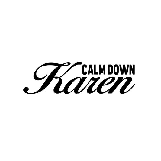 Calm Down Karen Vinyl Decal