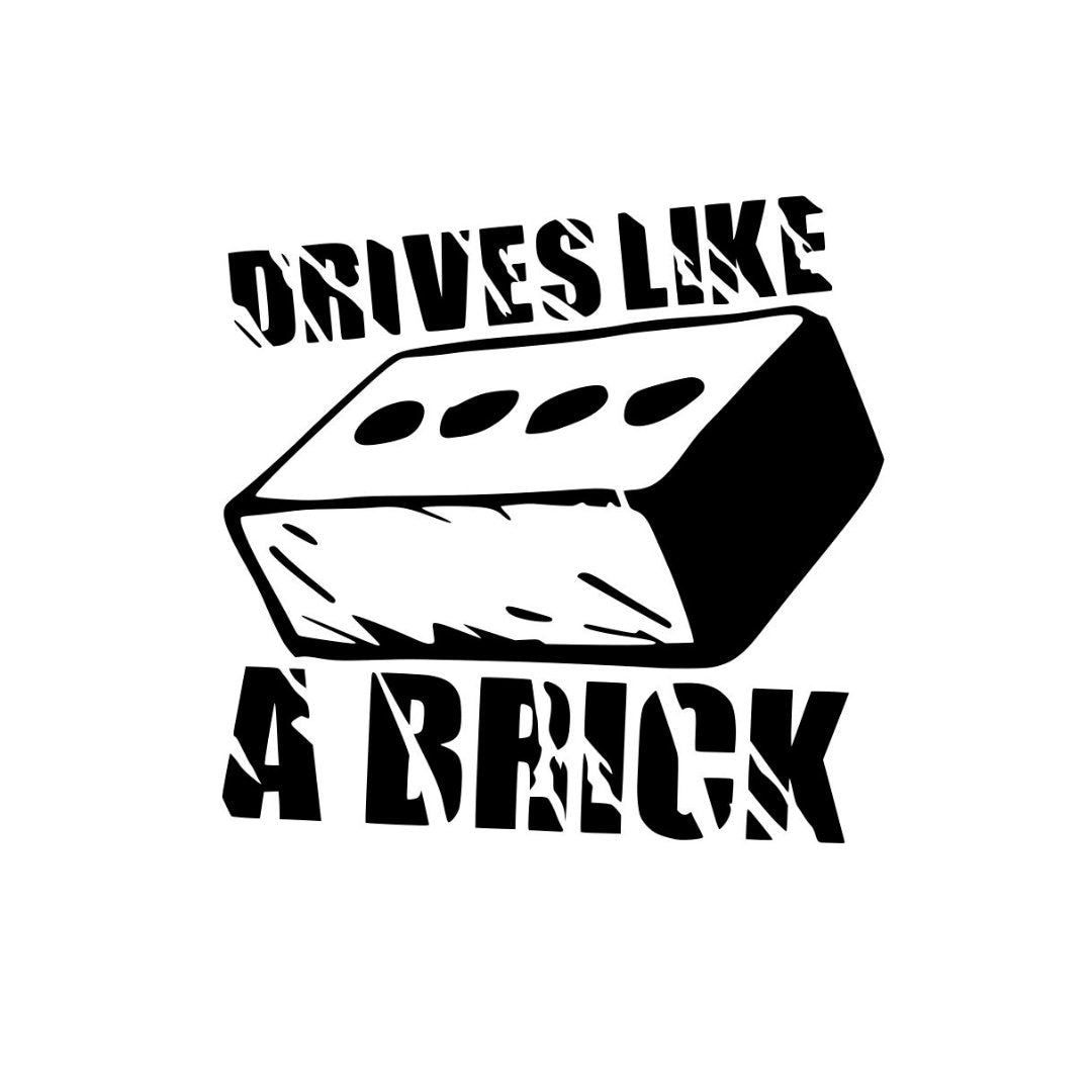 Drives Like a Brick Vinyl Decal